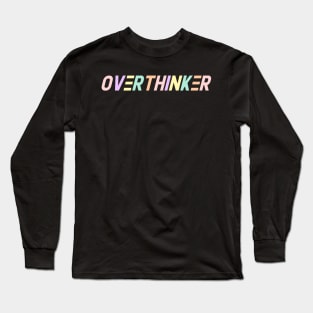 Overthinker Long Sleeve T-Shirt